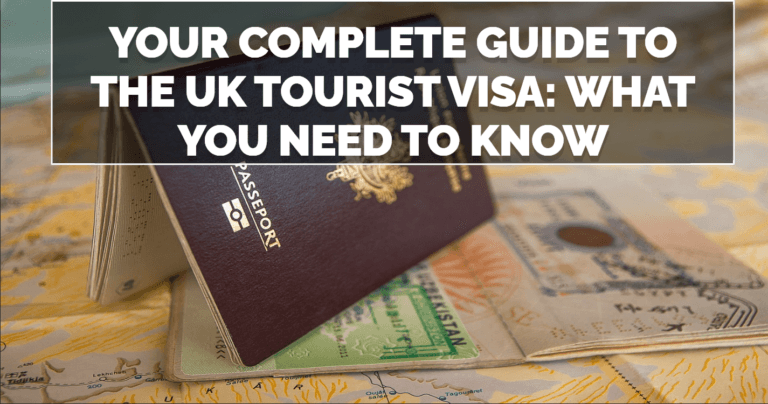 Your Complete Guide to the UK Tourist Visa: What You Need to Know