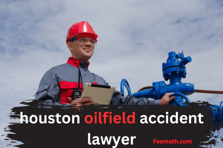 houston oilfield accident lawyer