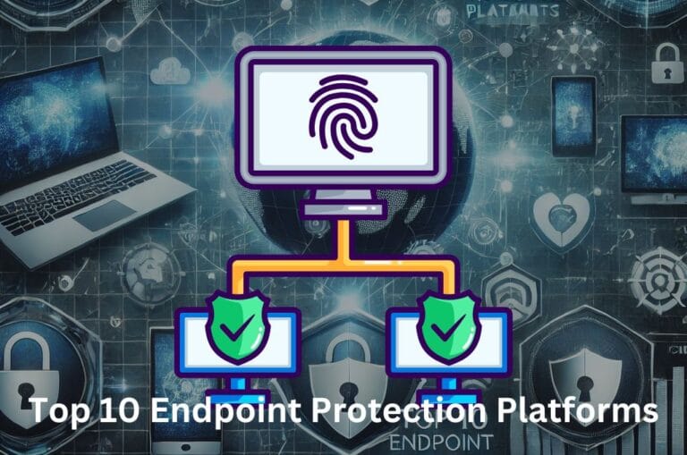 Top 10 Endpoint Protection Platforms